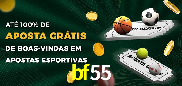 bf55 Ate 100% de Aposta Gratis